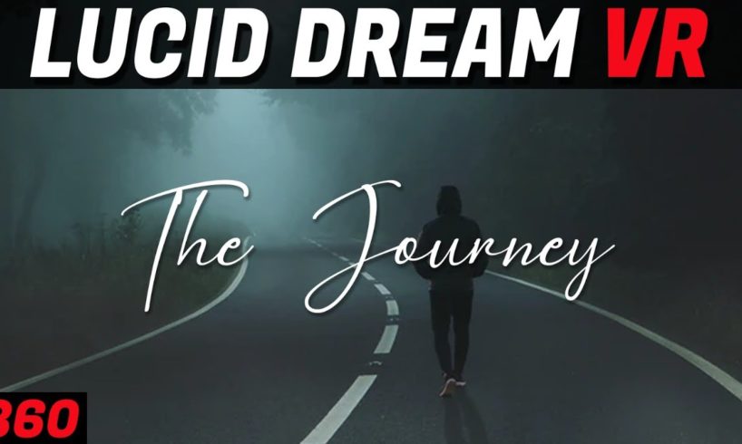 Lucid Dream Virtual Reality (VR/360) - The Journey - The Adventure of Lucid Dreaming