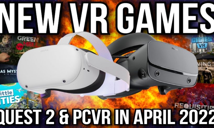 NEW VR GAMES in April 2022 & beyond! // VR games COMING SOON - Oculus Quest & PC VR
