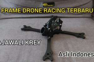 UNBOXING FRAME DRONE RACING BARU ASLI BUATAN INDONESIA : RAJAWALI KREY