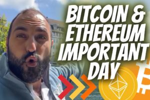 BITCOIN & ETHEREUM very IMPORTANT DAY