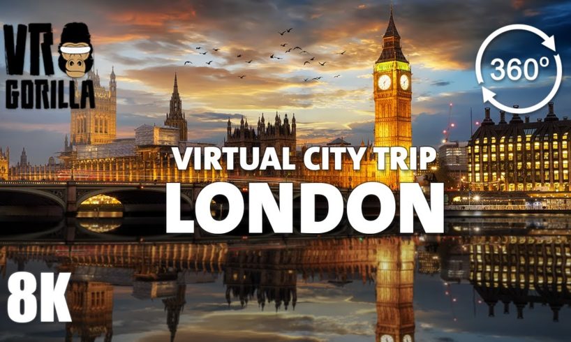 London Guided Tour in 360 VR - Virtual City Trip (8K 360 Video)