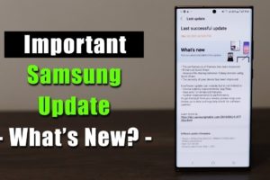 New Important Software Update for Samsung Smartphones - What's New? (ONE UI 4.1, 4.0, 3.0, etc)