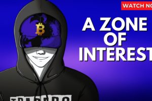 BITCOIN LIVE: A Zone Of Interest