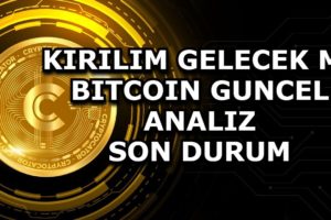 KIRILIM GELECEK MI / BITCOIN GUNCEL ANALIZ / SON DURUM