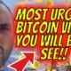 MOST URGENT BITCOIN VIDEO YOU WILL EVER SEE !!!!