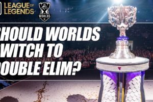 Should Worlds Switch to Double-Elimination Playoffs? | ESPN Esports