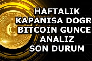 HAFTALIK KAPANISA DOGRU / BITCOIN GUNCEL ANALIZ / SON DURUM