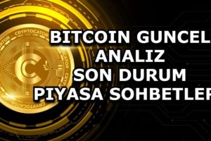 BITCOIN GUNCEL ANALIZ / SON DURUM / PIYASA SOHBETLERI