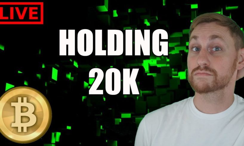 BITCOIN LIVE: Holding 20K.... For Now