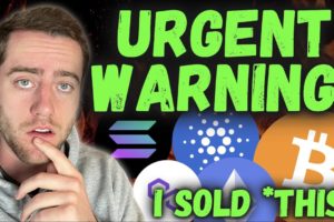 I Sold This Crypto... URGENT WARNING TO ALL INVESTORS (Bitcoin In Trouble?!)