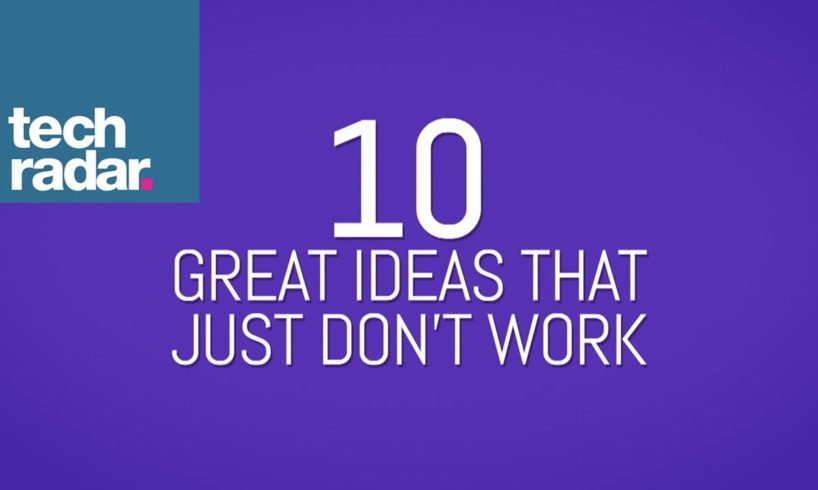 10 great tech ideas that just don't work