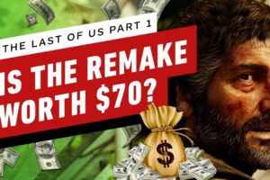 Is The Last of Us Remake Worth $70?