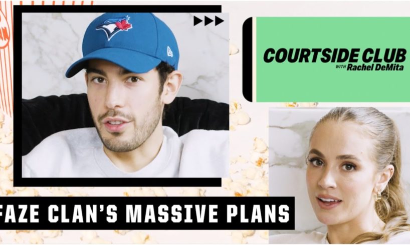 FaZe Clan's massive plan to take over the Esports industry l Courtside Club with Rachel DeMita