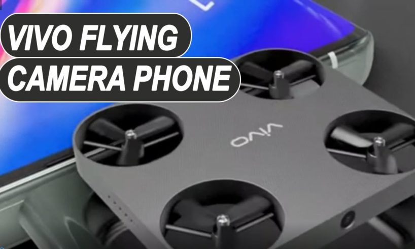 Vivo Flying Camera Mobile | Drone Camera Phone Price, Specifications and Release Date in India