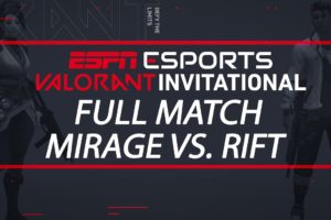 ESPN Esports VALORANT Invitational - Team Mirage vs. Team Rift | ESPN Esports
