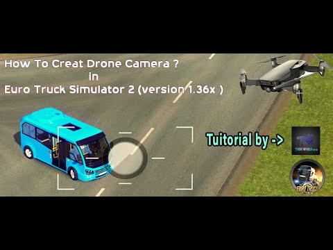 Drone Camera Setting Tuitorial || In Euro Truck Simulator 2 Version 1.36x || Tech World AzX