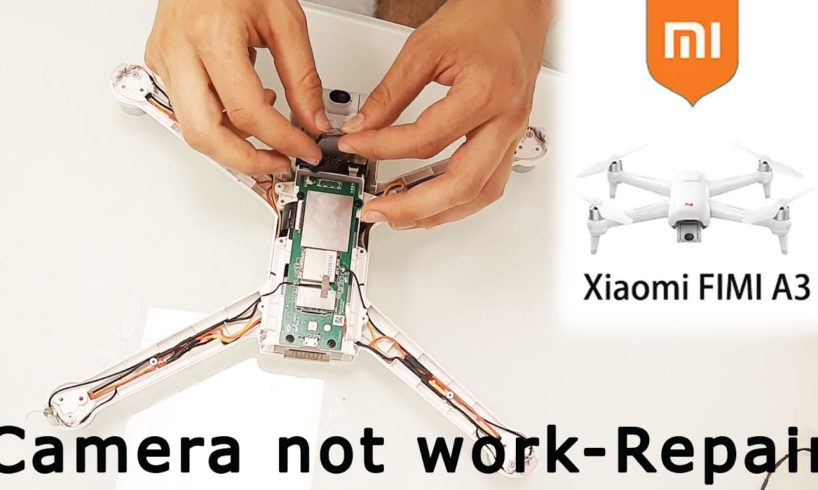 Xiaomi Fimi A3 Drone Camera not work - Repair Tutorial / How to Disassembly