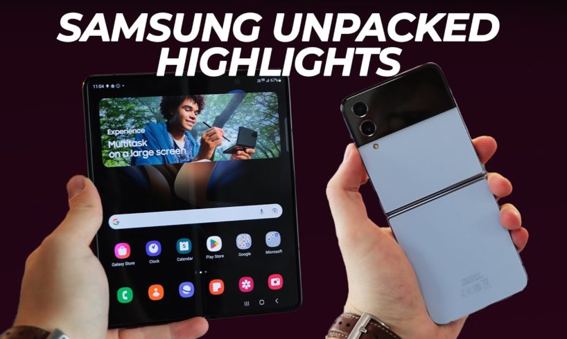 Samsung Galaxy Unpacked 2022 in just under 10 minutes