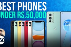 Best Phones Under Rs. 50,000 You Can Buy in India