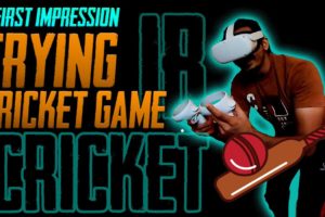 First time Trying Cricket in Virtual Reality - IB Cricket First Impression Review | Best VR Game