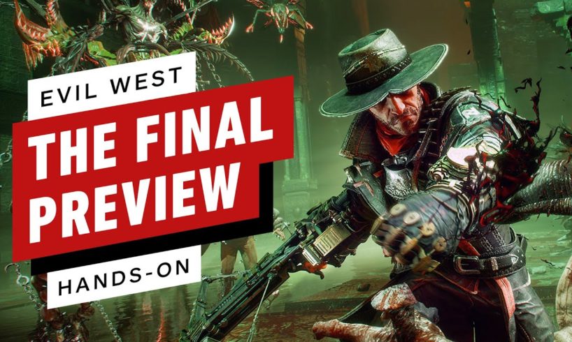 Evil West: The Final Preview