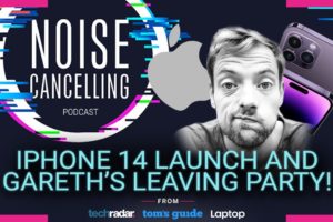 The iPhone 14 launch and Gareth's leaving party | The LAST Noise Cancelling Podcast