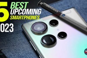 Top 5 Anticipated Upcoming Smartphones 2023 - Best Mobile Phones 2023!