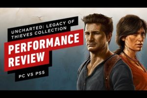Uncharted: Legacy of Thieves Collection PC vs. PS5 Performance Review