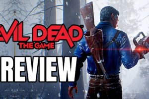 Evil Dead: The Game Review - The Final Verdict