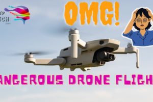 drone camera dangerous drone flight OMG!