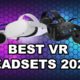 The Best VR Headsets of 2022 + 2023 | VR Buying Guide