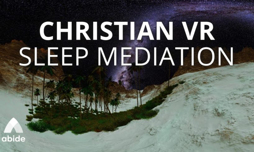 Christian 4K 360° Virtual Reality Sleep Meditation [With Relaxing Ambient Sleep Music]