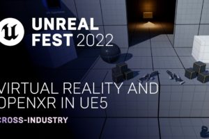 Virtual Reality and OpenXR in UE5 | Unreal Fest 2022
