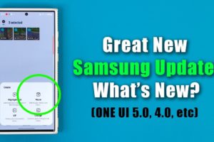 Great New Samsung Update for Galaxy Smartphones - What's New? (ONE UI 5.0, 4.0, etc)