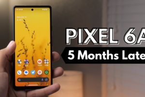 Google Pixel 6a long-term review: 5 months later