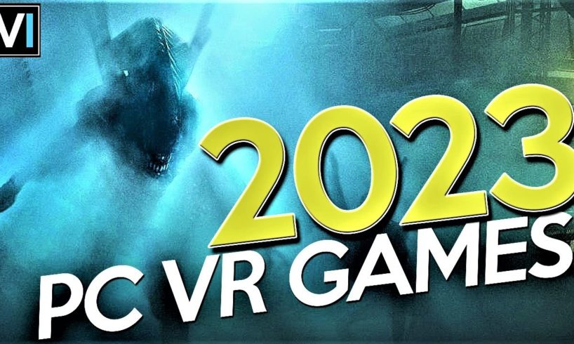 30 PC VR Games Coming In 2023