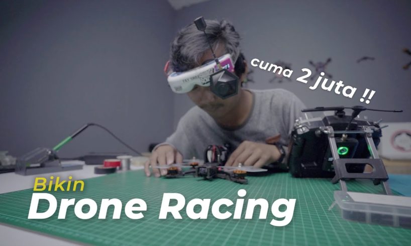 Merakit Drone Racing Murah - Part 1