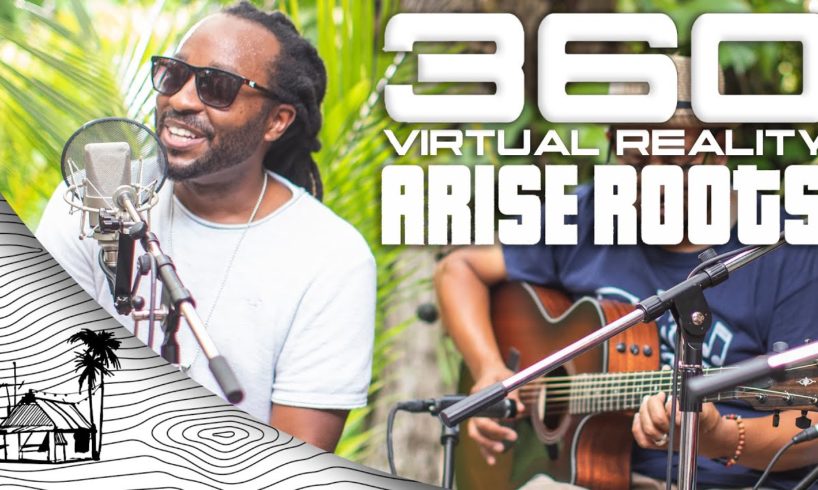 Arise Roots - Steppin' Like A General | 360º Virtual Reality