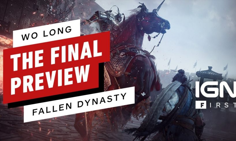 Wo Long: Fallen Dynasty - The Final Preview | IGN First