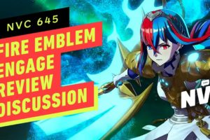 Fire Emblem Engage Review Discussion - NVC 645