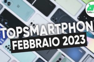 MIGLIORI Smartphone FEBBRAIO 2023 (tutte le fasce di prezzo) | #TopSmartphone