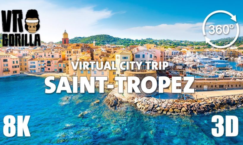 Saint-Tropez Guided Tour in 360 VR - Virtual City Trip - 8K Stereoscopic 360 Video