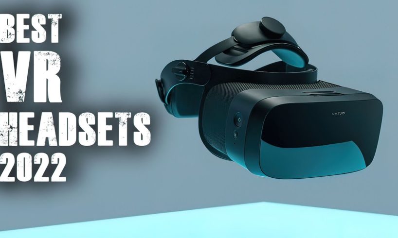 TOP 10 BEST VR HEADSETS 2022