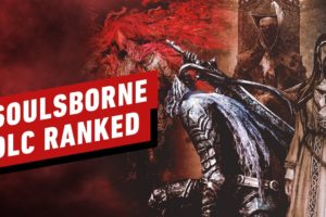 We Ranked Every FromSoftware SoulsBorne DLC