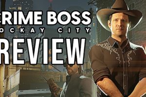 Crime Boss: Rockay City Review - The Final Verdict