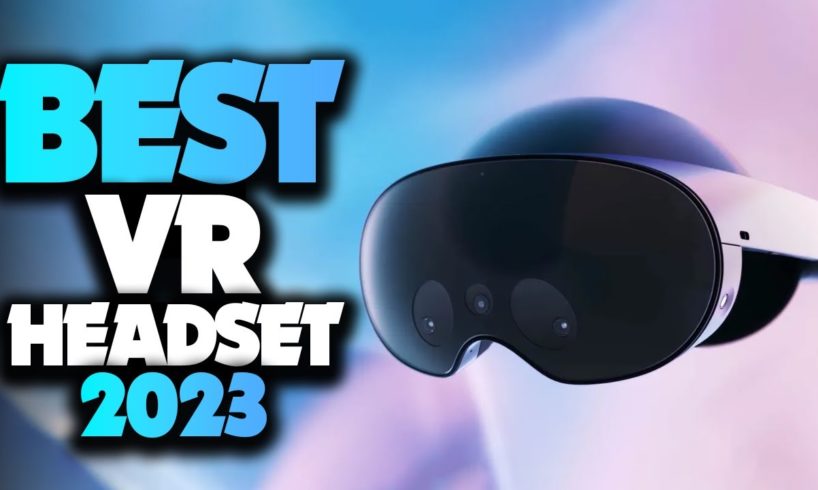 Best VR Headsets 2023 - The Only 3 You Should Consider Today