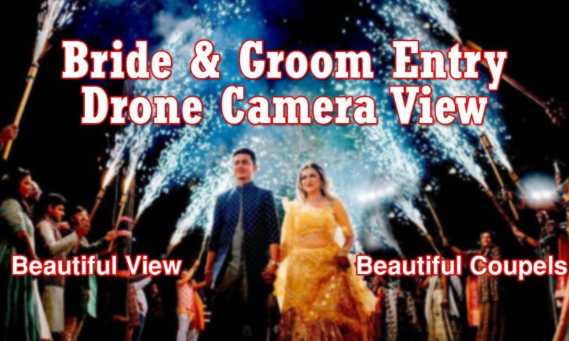 Bride & Groom Entry Drone Camera View | Beautiful Couples | Beautiful View | Drone View | Wedding