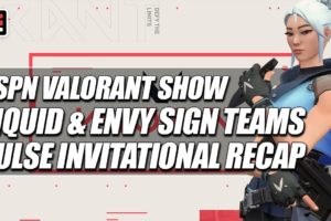 The ESPN Esports VALORANT Show - Liquid & Envy sign teams, Pulse Invitational recap | ESPN Esports