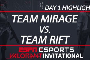 Team Mirage vs Team Rift - Day 1 Highlights - VALORANT INVITATIONAL | ESPN Esports