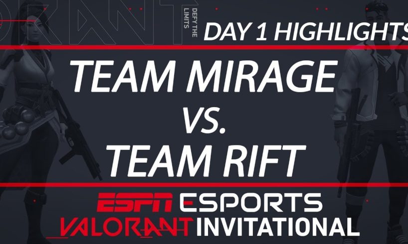 Team Mirage vs Team Rift - Day 1 Highlights - VALORANT INVITATIONAL | ESPN Esports